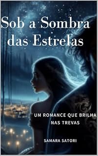Livro Sob a Sombra das Estrelas: Um Romance que Brilha nas Trevas