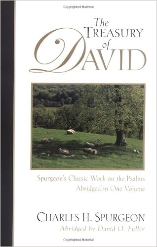 The Treasury Of David Spurgeon S Classic Work On The Psalms