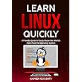 Learn Linux Quickly: A Friendly Guide to Easily Master the World's Most Powerful Operating System.