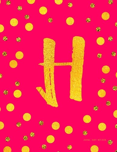 Journal H (Diary, Notebook): Pink And Faux Gold Monogram Gifts For Women And Girls, 8.5 x 11 Large (Journals To Write In)