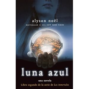 Luna Azul (Blue Moon) (Turtleback School & Library Binding Edition) (Immortals (Alyson Noel)) (Spanish Edition)