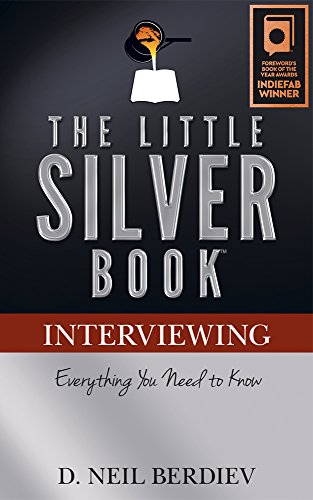 The Little Silver Book - Interviewing: Everything You Need to Know