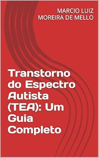 Livro Transtorno do Espectro Autista (TEA): Um Guia Completo