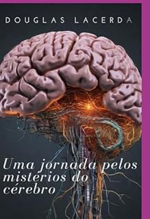 Livro Uma Jornada Pelo Mistérios Do Cérebro