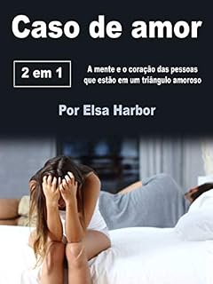 Livro Caso de amor: A mente e o coração das pessoas que estão em um triângulo amoroso