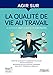 Agir sur la qualité de vie au travail: Identifier les enjeux et sensibiliser les acteurs-Poser un diagnostic-Rechercher des solutions par ... la démarche (EYROLLES) (French Edition) by 