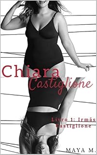 Livro Chiara: Castiglione (Trilogia Irmãs Castiglione Livro 1)