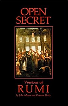 Open Secret: Versions of Rumi, by John Moyne Coleman Barks Open Secret: Versions of Rumi, by John Moyne Coleman Barks