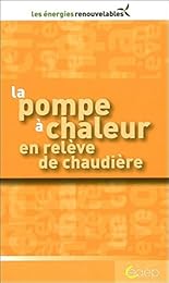 La  pompe à chaleur en relève de chaudière