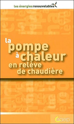 La  pompe à chaleur en relève de chaudière