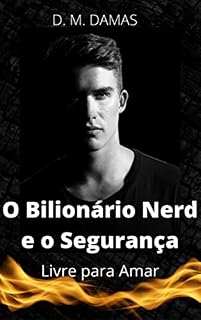 Livro O BILIONÁRIO NERD E O SEGURANÇA: LIVRE PARA AMAR (TRILOGIA IRMÃOS RUIZ)