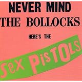 Never Mind The Bollocks Here's The Sex Pistols
