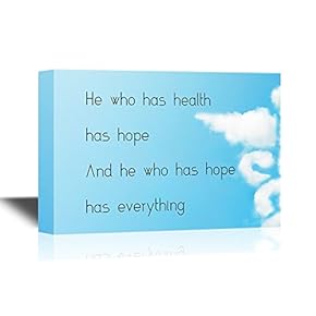 Canvas Wall Art - He Who Has Health Has Hope and He Who Has Hope Has Everything - Gallery Wrap Modern Home Art | Ready to Hang - 12x18 inches