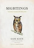 Sightings: Extraordinary Encounters with Ordinary Birds