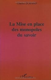 La  mise en place des monopoles du savoir