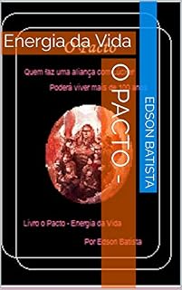 Livro O Pacto -: Energia da Vida