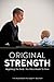 Original Strength: Regaining the Body You Were Meant to Have