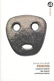 Primitifs : La Mentalité primitive ; L'Ame primitive ; La Mythologie primitive 1922-1935 by