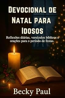 Livro Devocional De Natal Para idosos: Reflexões diárias, versículos bíblicos e orações para o período de festas.