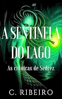 Livro A Sentinela do lago: As crônicas de Sedrez