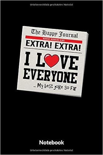 I Love Everyone My Best Joke So Far Notebook A5 Liniertes Notizbuch Fur Freunde Die Auf Lustige Spruche Stehen Als Geschenk Zum Jahrestag Oder Weihnachten German Edition Notizbucher Meine Spruche 9781688401471