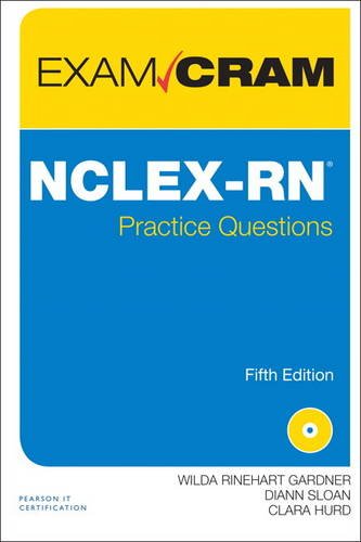 NCLEX-RN Practice Questions Exam Cram (5th Edition), by Wilda Rinehart, Diann Sloan, Clara Hurd