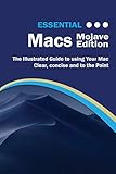 Essential Macs Mojave Edition: The Illustrated Guide to Using Your Mac (Computer Essentials)