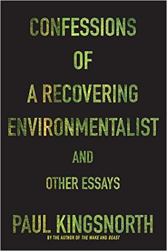 Confessions of a Recovering Environmentalist and Other Essays