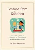 Lessons from the Sandbox: Using the 13 Gifts of Childhood To Rediscover the Keys to Business Success cover
