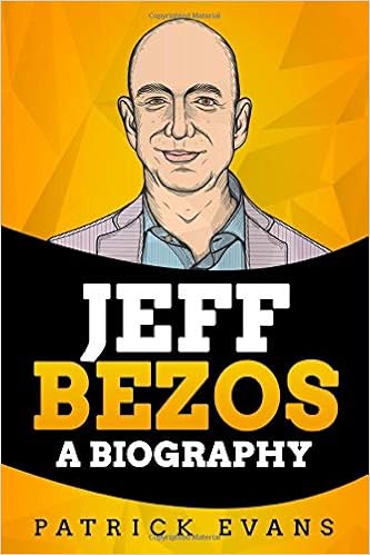 Jeff Bezos A Biography Evans Patrick 9798647556745 Amazon Com Books Jeff Bezos A Biography Evans Patrick 9798647556745 Amazon Com Books
