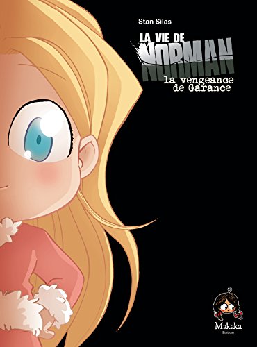 La vie de Norman - Tome 3 - La La vengeance de Garance (French Edition) by Stan Silas