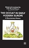 The Occult in Early Modern Europe: A Documentary History (Documents in History) by P G Maxwell-Stuart