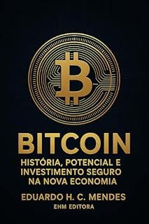 Livro Bitcoin: História, Potencial e Investimento Seguro na Nova Economia