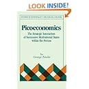 Picoeconomics: The Strategic Interaction of Successive Motivational States within the Person (Studies in Rationality and Social Change)