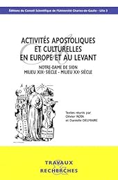Activités apostoliques et culturelles en Europe et au Levant