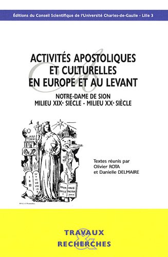 Activités apostoliques et culturelles en Europe et au Levant