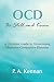 OCD: Be Still and Know: A Christian Guide to Overcoming Obsessive Compulsive Disorder (Making a Diff by P. A. Kennan