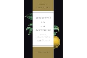 Overcoming Sin and Temptation: Three Classic Works by John Owen