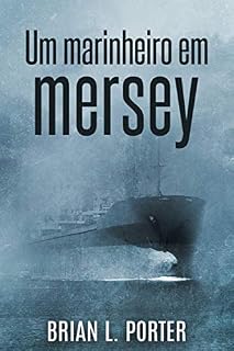Livro Um Marinheiro em Mersey: A Morte Chega Na Maré Da Manhã