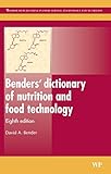 Image de Benders’ Dictionary of Nutrition and Food Technology, Eighth Edition (Woodhead Publishing Series in Food Science, Technology and Nutrition)