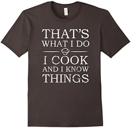 Mens I Cook And I Know Things Shirt Funny Fantasy Chef Gift 2XL Asphalt