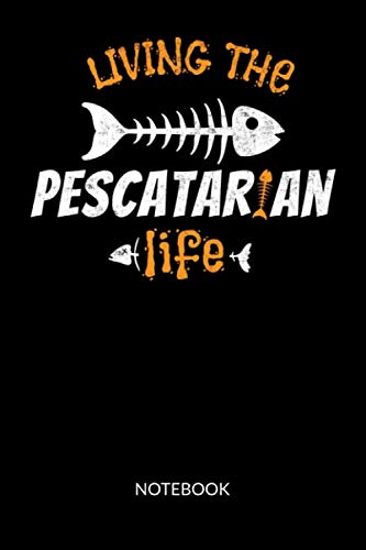 Living the pescetarian life. Notebook: Pescetarian Notebook. Ruled 6x9.