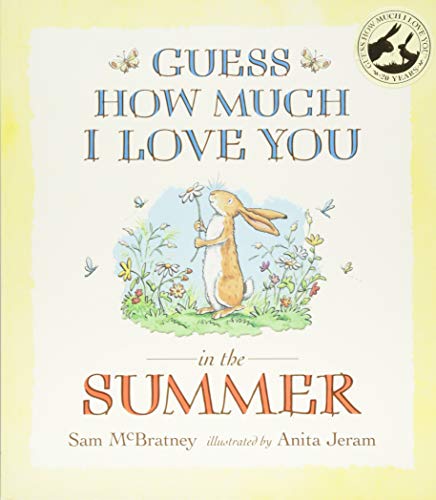 Guess How Much I Love You in the Summer by Sam McBratney