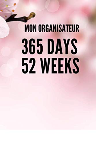 Organisateur 365 Days 52 Weeks Organisateur Fleurs 52 Semaines 365 Jours Organises French Edition Freewin Freewinplusedition Amazon Com Books Organisateur 365 Days 52 Weeks Organisateur Fleurs 52 Semaines 365 Jours Organises French Edition Freewin Freewinplusedition Amazon Com Books