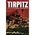 Tirpitz: The Life and Death of Germany's Last Super Battleship