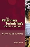 Veterinary Technician's Pocket Partner: A Quick Access Reference Guide (Veterinary Technology)