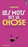Les mots et la chose : Trésors du langage érotique by