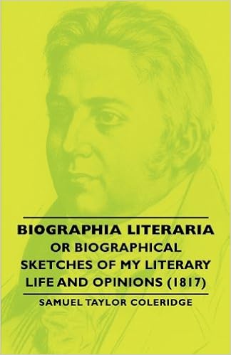 Biographia Literaria Or Biographical Sketches Of My