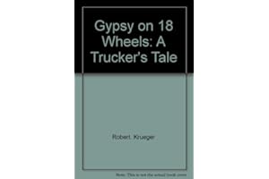 Gypsy on 18 Wheels: A Trucker's Tale