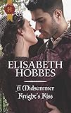 A Midsummer Knight's Kiss by Elisabeth Hobbes